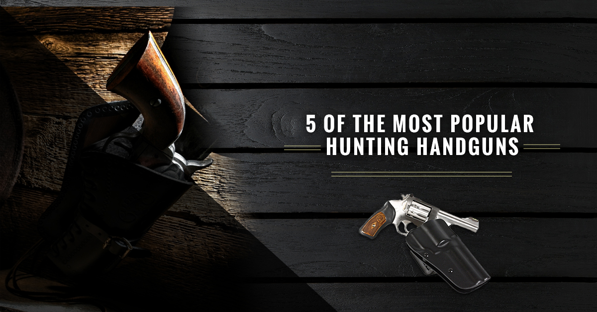 5 of the Most Popular Hunting Handguns